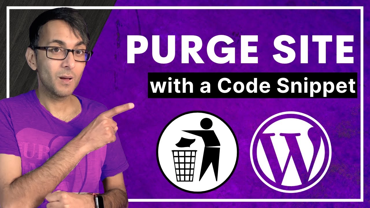 Purge your WordPress Website with this FREE Code Snippet - WordPress Tutorial